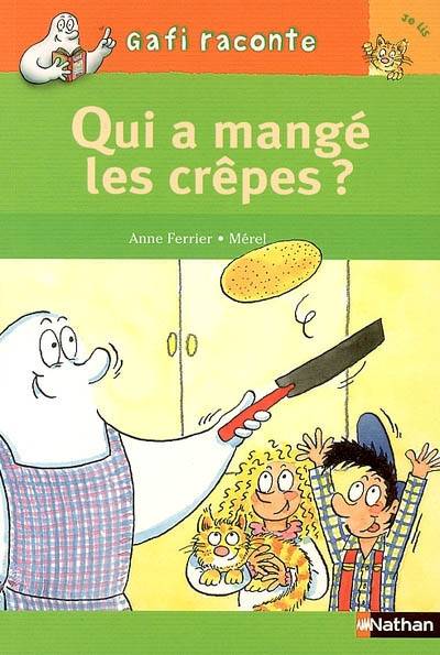 Qui a mangé les crêpes ? | Anne Ferrier, Mérel