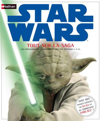 Star Wars : tout sur la saga : les personnages et les créatures des épisodes I à VI | David West Reynolds, Alain Clément