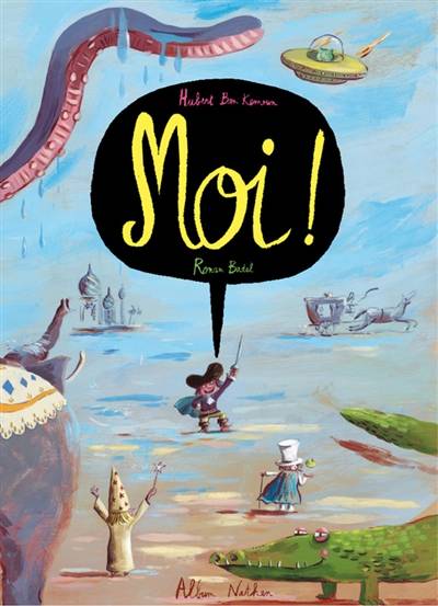 Moi ! | Hubert Ben Kemoun, Ronan Badel