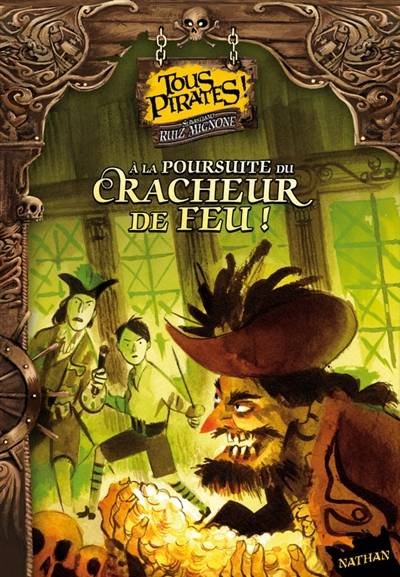 Tous pirates !. Vol. 2. A la poursuite du Cracheur-de-feu ! | Sebastiano Ruiz Mignone, Manuele Fior, Fabienne-Andréa Costa