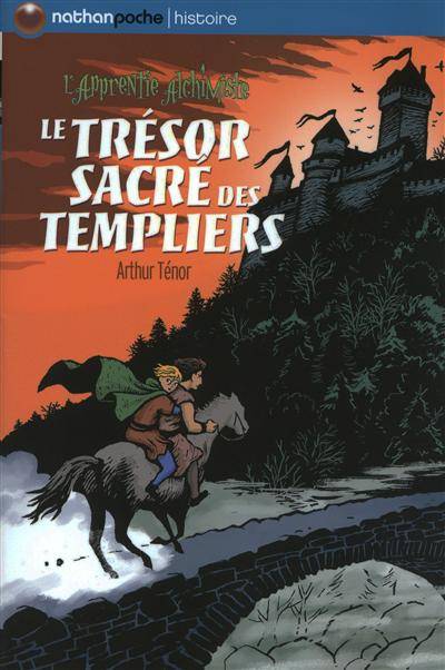 L'apprentie alchimiste. Vol. 4. Le trésor sacré des templiers | Arthur Ténor, Erwann Surcouf