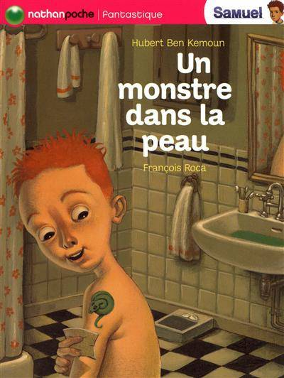 Samuel. Un monstre dans la peau | Hubert Ben Kemoun, François Roca