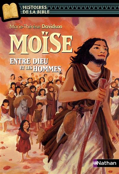 Moïse : entre Dieu et les hommes | Marie-Thérèse Davidson, Julie Ricossé