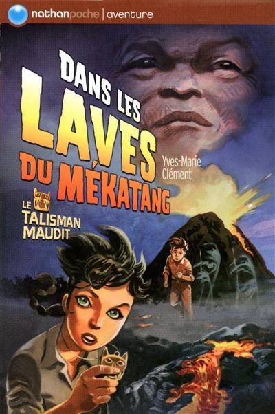 Le talisman maudit. Vol. 5. Dans les laves du Mékatang | Yves-Marie Clément, Jack Manini