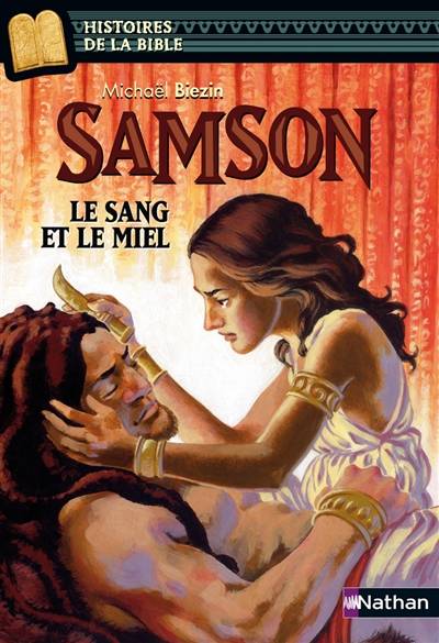 Samson : le sang et le miel | Michael Biezin, Marie-Thérèse Davidson, Julie Ricossé