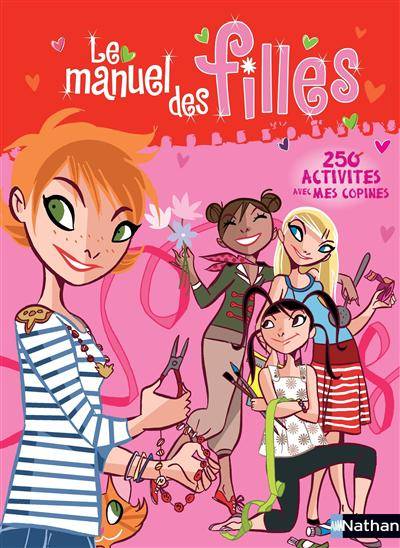 Le manuel des filles : 250 activités avec mes copines | Colonel Moutarde