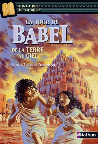 La tour de Babel : de la terre au ciel | Marie-Thérèse Davidson, Julie Ricossé