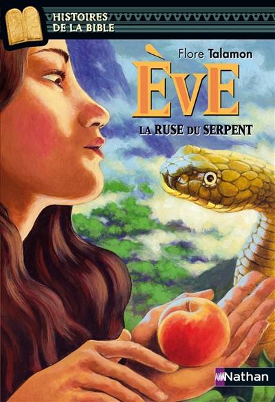 Eve : la ruse du serpent | Flore Talamon, Julie Ricossé, Marie-Thérèse Davidson