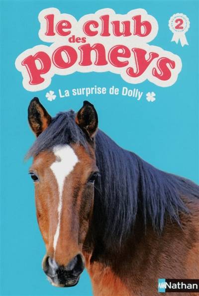 Le club des poneys. Vol. 2. La surprise de Dolly | Sylvie Baussier, Olivier Rabouan, Lisa Pelissier