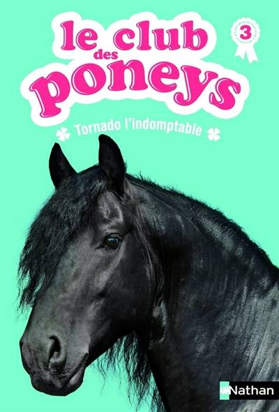 Le club des poneys. Vol. 3. Tornado l'indomptable | Sylvie Baussier, Olivier Rabouan, Lisa Pelissier