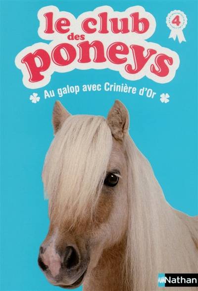 Le club des poneys. Vol. 4. Au galop avec Crinière d'or | Sylvie Baussier, Olivier Rabouan, Lisa Pelissier