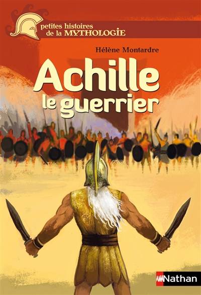 Achille, le guerrier | Hélène Montardre, Nicolas Duffaut