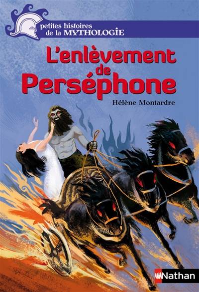 L'enlèvement de Perséphone | Hélène Montardre, Nicolas Duffaut