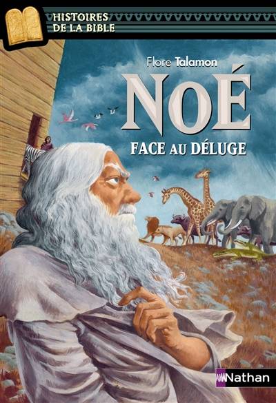 Noé : face au Déluge | Flore Talamon, Julie Ricossé, Marie-Thérèse Davidson