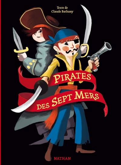 Pirates des sept mers | Claude Bathany, Nicolas Duffaut, Sébastien Mourrain, Nancy Pena, Benoît Perroud