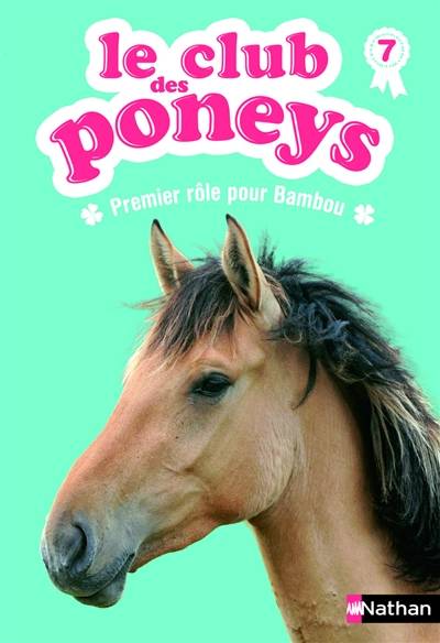 Le club des poneys. Vol. 7. Premier rôle pour Bambou | Sylvie Baussier, Olivier Rabouan, Lisa Pelissier