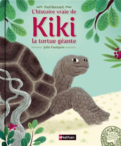 L'histoire vraie de Kiki la tortue géante | Frédéric Bernard, Julie Faulques