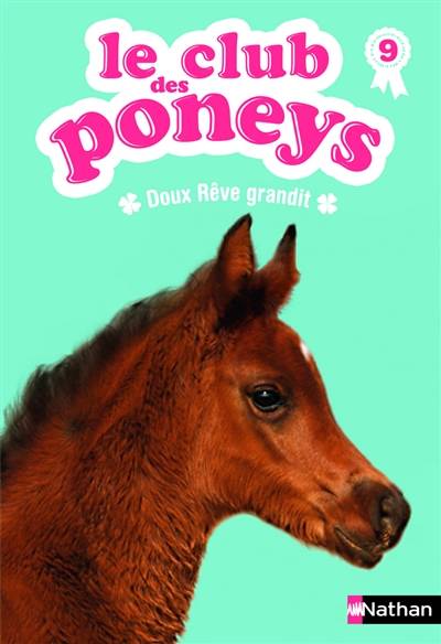 Le club des poneys. Vol. 9. Doux Rêve grandit | Sylvie Baussier, Olivier Rabouan, Lisa Pelissier