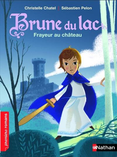 Brune du Lac. Frayeur au château | Christelle Chatel, Sébastien Pelon