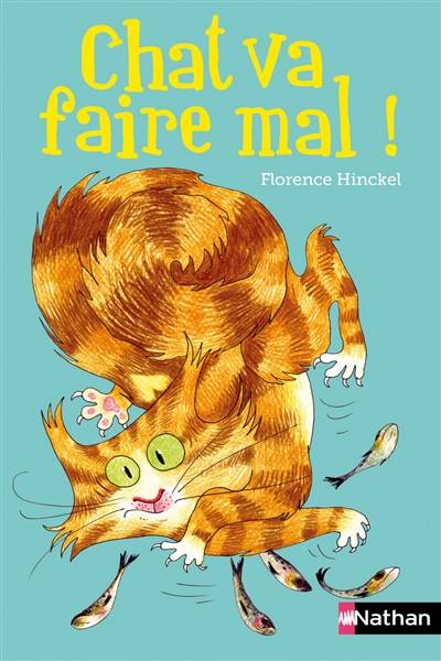 Chat va faire mal ! | Florence Hinckel, Joëlle Passeron