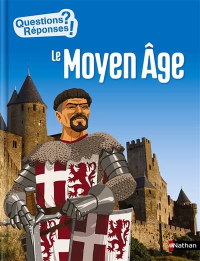 Le Moyen-Age | Bénédicte Le Loarer, Xavier Mussat, Vincent Desplanches