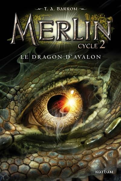 Merlin : cycle 2. Vol. 1. Le dragon d'Avalon | T.A. Barron, Agnès Piganiol