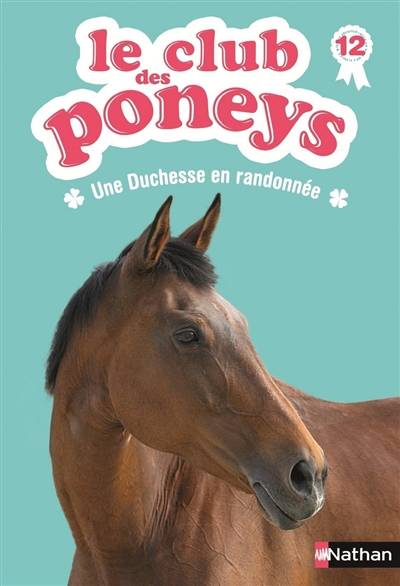 Le club des poneys. Vol. 12. Une duchesse en randonnée | Sylvie Baussier, Olivier Rabouan, Lisa Pelissier