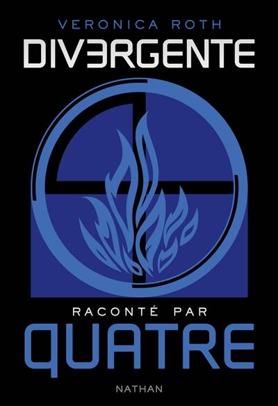 Divergente. Divergente raconté par Quatre | Veronica Roth, Anne Delcourt