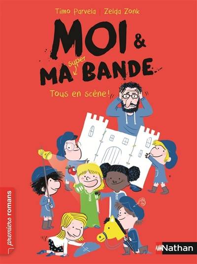 Moi & ma super bande. Vol. 2. Tous en scène ! | Timo Parvela, Zelda Zonk, Johanna Kuningas