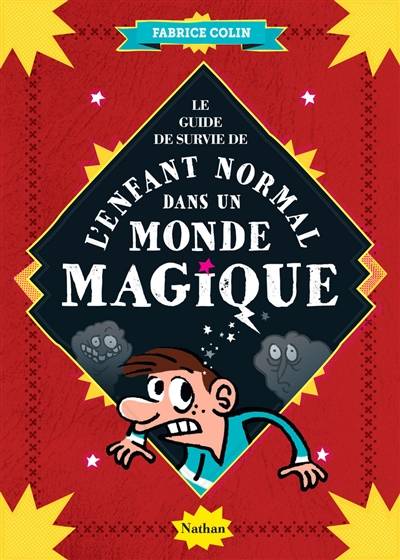 Le guide de survie de l'enfant normal dans un monde magique | Fabrice Colin, Manu Boisteau