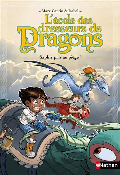 L'école des dresseurs de dragons. Saphir pris au piège ! | Marc Cantin, Isabel, Paul Drouin