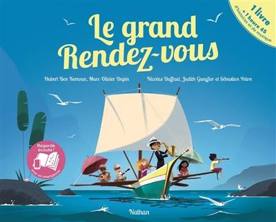 Le grand rendez-vous | Hubert Ben Kemoun, Marc-Olivier Dupin, Nicolas Duffaut, Judith Gueyfier, Sébastien Pelon