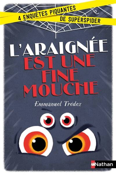 L'araignée est une fine mouche : quatre enquêtes piquantes de Superspider | Emmanuel Trédez, Loïc Méhée