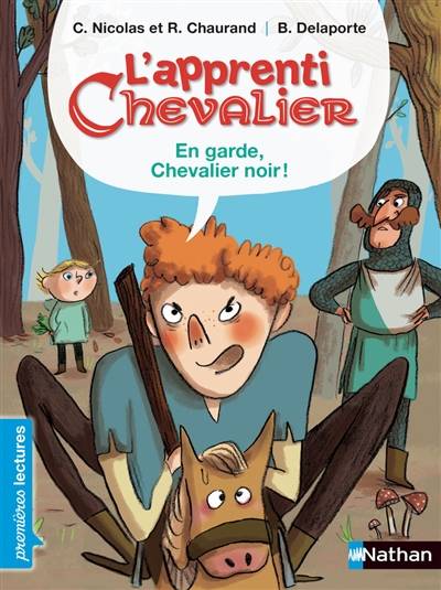 L'apprenti chevalier. En garde, chevalier noir ! | Christophe Nicolas, Remi Chaurand, Berengere Delaporte