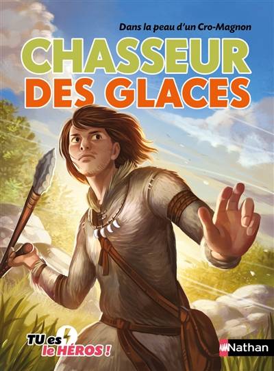 Chasseur des glaces : dans la peau d'un Cro-Magnon | Madeleine Deny, Cécile Jugla, Clémence Paldacci