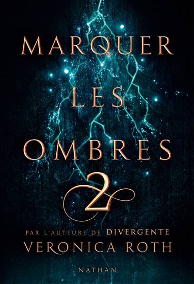 Marquer les ombres. Vol. 2 | Veronica Roth