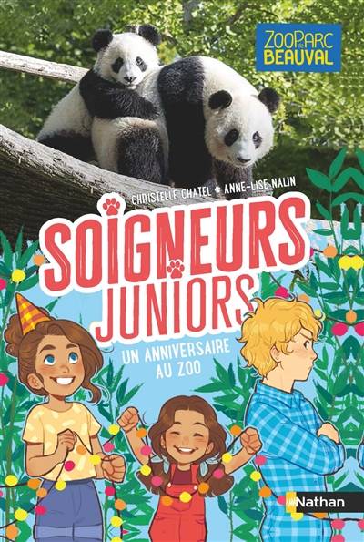 Soigneurs juniors. Vol. 1. Un anniversaire au zoo | Christelle Chatel, Anne-Lise Nalin