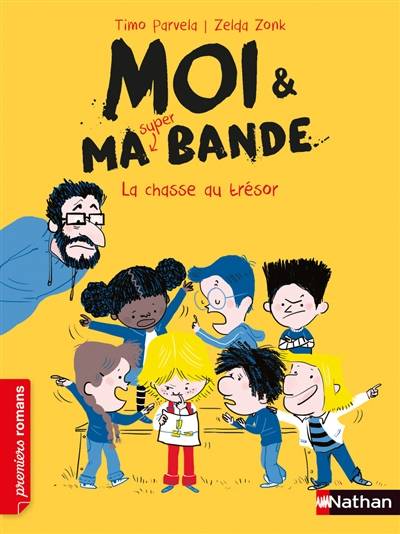 Moi & ma super bande. Vol. 10. La chasse au trésor | Timo Parvela, Zelda Zonk, Johanna Kuningas