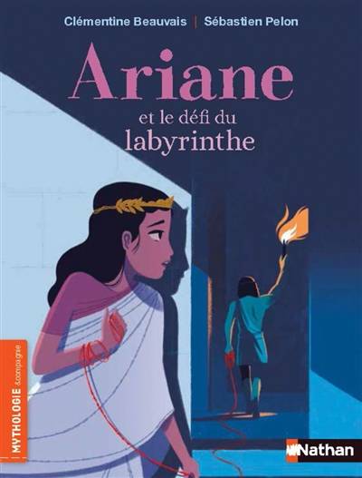 Ariane et le défi du labyrinthe | Clémentine Beauvais, Sébastien Pelon