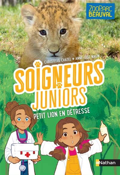 Soigneurs juniors. Vol. 4. Petit lion en détresse | Christelle Chatel, Anne-Lise Nalin