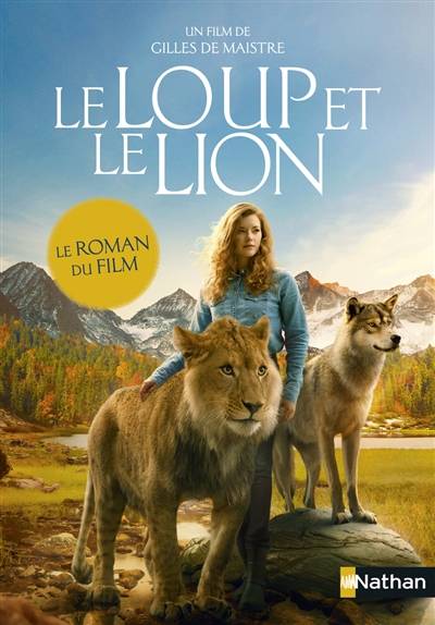 Le loup et le lion : le roman du film | Christelle Chatel, Gilles de Maistre