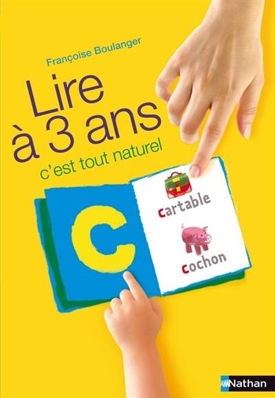 Lire à 3 ans : amusez votre enfant en lui apprenant à lire | Françoise Boulanger