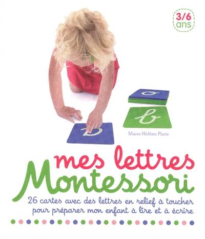 Mes lettres Montessori : 26 cartes avec des lettres en relief à toucher pour préparer mon enfant à lire et à écrire | Marie-Hélène Place, Claire Delfino