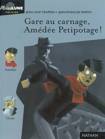 Gare au carnage, Amédée Petipotage ! | Jean-Loup Craipeau, Jean-François Martin