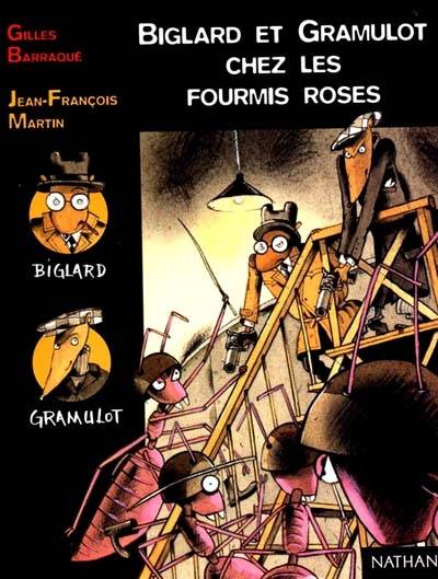 Biglard et Gramulot chez les fourmis roses | Gilles Barraque, Jean-Francois Martin