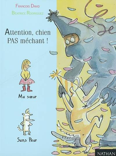 Attention, chien pas méchant ! | Francois David, Beatrice Rodriguez