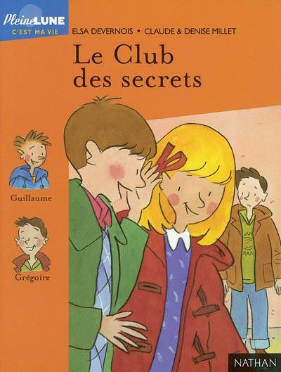 Le club des secrets | Elsa Devernois, Claude Millet, Denise Millet