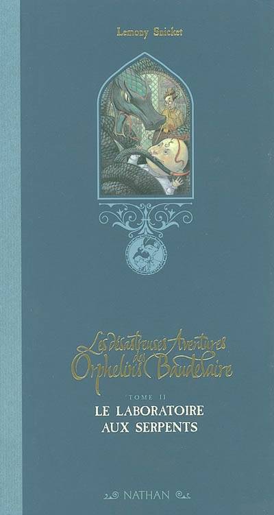 Les désastreuses aventures des orphelins Baudelaire. Vol. 2. Le laboratoire aux serpents | Lemony Snicket, Brett Helquist, Rose-Marie Vassallo-Villaneau