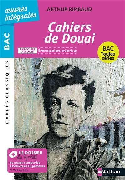 Cahiers de Douai : 1870, texte intégral : parcours associé Emancipations créatrices, bac toutes séries | Arthur Rimbaud, David Galand, Sandra Galand