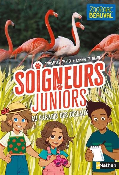 Soigneurs juniors. Vol. 12. Au paradis des oiseaux | Christelle Chatel, Anne-Lise Nalin